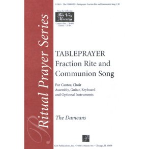 Tableprayer : Fraction Rite and Communion Song