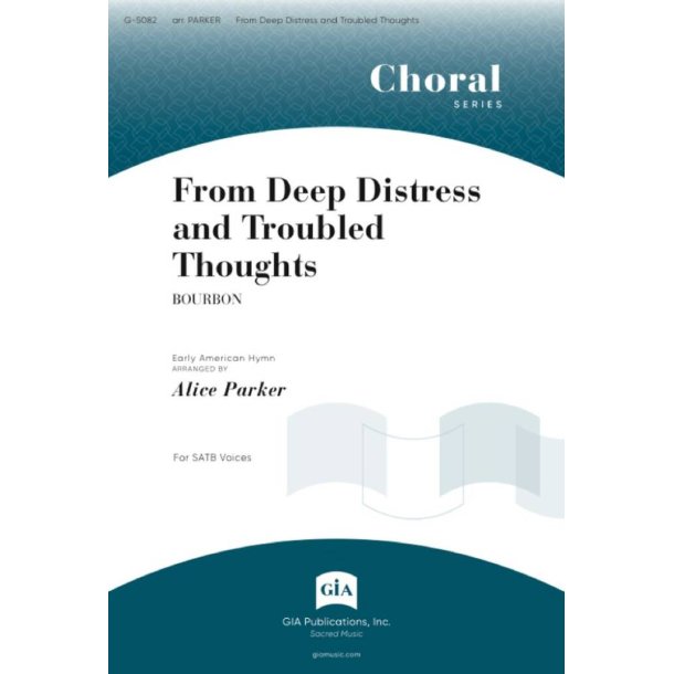 From Deep Distress and Troubled Thoughts