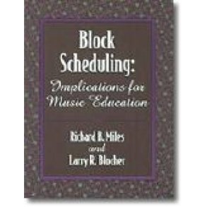 Block Scheduling : Implications for Music Education