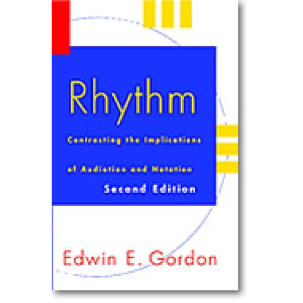 Rhythm (Second Edition with CD) : Contrasting the Implications of Audiation and Notation