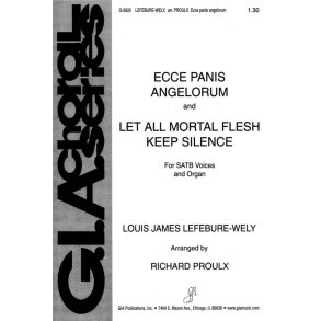 Ecce Panis Angelorum : Let All Mortal Flesh Keep Silence