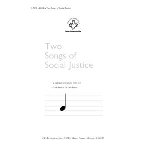 Two Songs of Social Justice : Goodness is Stronger than Evil- God Bless to Us Our Bread