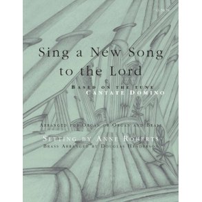 Sing a New Song to the Lord : Cantate Domino