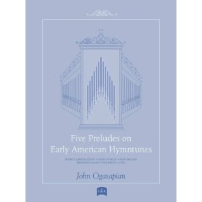 Five Preludes on Early American Tunes : A Suite of Early American Tunes