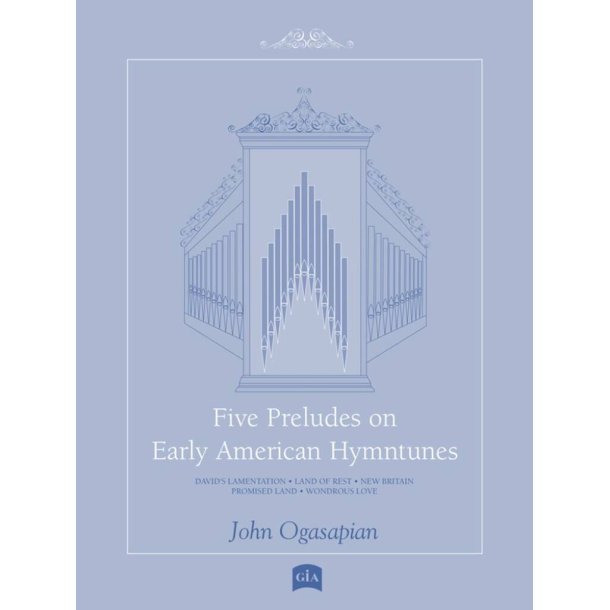Five Preludes on Early American Tunes : A Suite of Early American Tunes