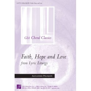 Faith, Hope, and Love from Lyric Liturgy