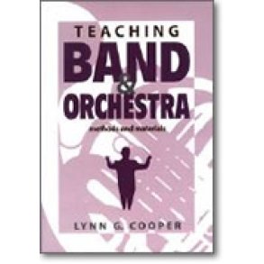 Teaching Band and Orchestra : Methods and Materials