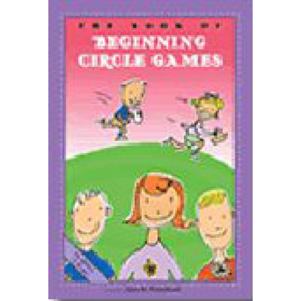 The Book of Beginning Circle Games : First Steps in Music for Preschool and Beyond