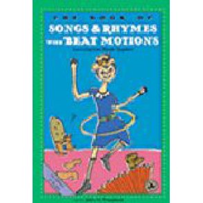 The Book of Songs & Rhymes with Beat Motions : First Steps in Music for Preschool and Beyond