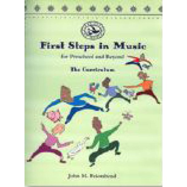 First Steps in Music for Preschool and Beyond : Teacher's Curriculum Book