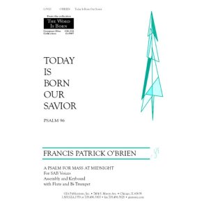 Today Is Born Our Savior (Psalm 96) : A Psalm for Mass at Midnight