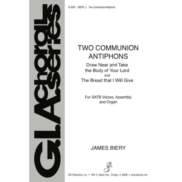 Two Communion Antiphons : Draw Near and Take the Body / The Bread That I Will Give