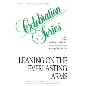 Leaning on the Everlasting Arms