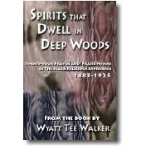 Spirits that Dwell in Deep Woods--Music Book : The Prayer and Praise Hymns of the Black Religious Experience
