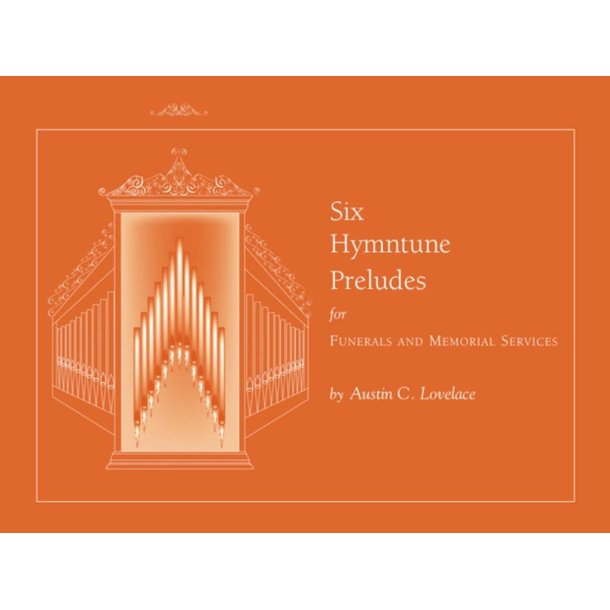 6 Hymntune Preludes for Funerals & Memorial Serv.