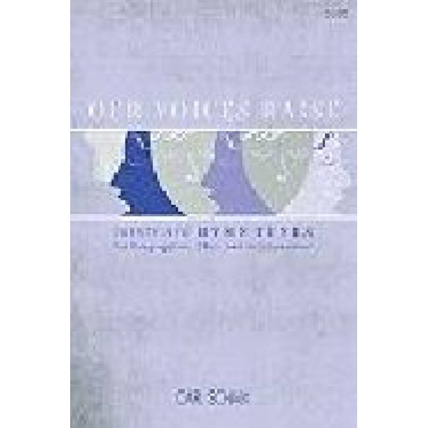 Our Voices Raise : Twenty new hymntunes by Carl Schalk 1994-2003