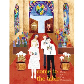 Come to the Table - Bb Instrument : MUSIC FOR FIRST COMMUNION