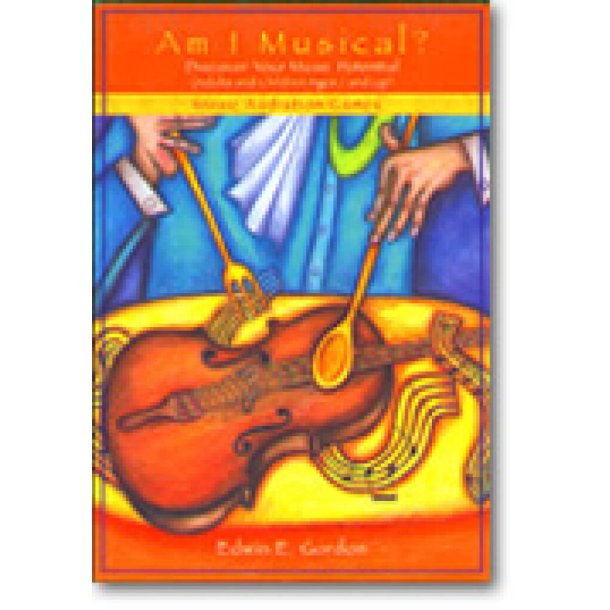 Am I Musical? : Discover Your Music Potential Adults and Children Ages 7 and Up Music Audiation Games