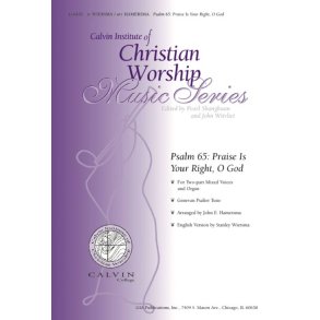 Psalm 65: Praise Is Your Right, O God