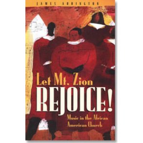 Let Mt. Zion Rejoice : Music in the African American Church