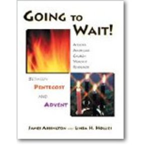 Going to Wait : African American Church Worship Resources Pentecost through Advent