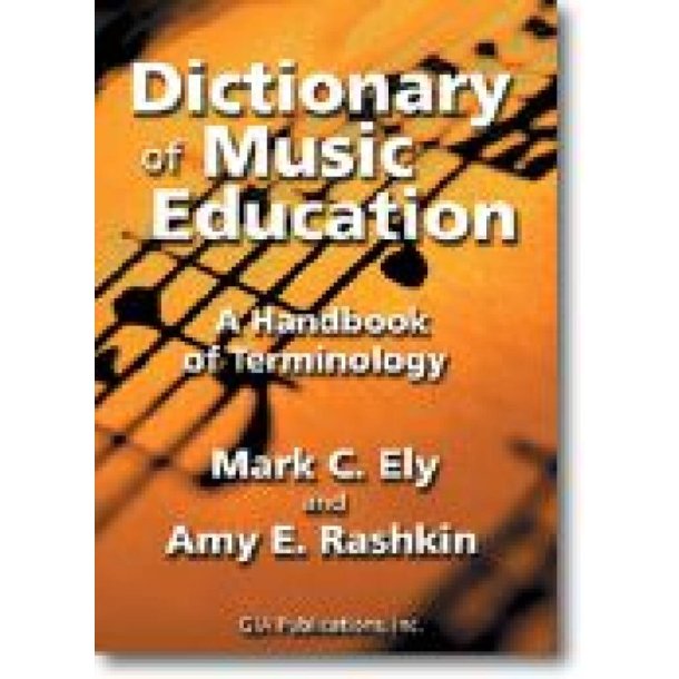 Dictionary of Music Education : A Handbook of Terminology
