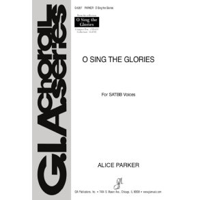 O Sing the Glories