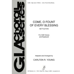 Come, O Fount of Every Blessing