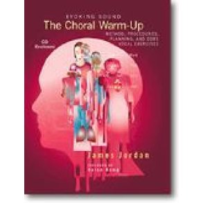 The Choral Warm-Up Method, Procedures, and Core : Vocal Exercises