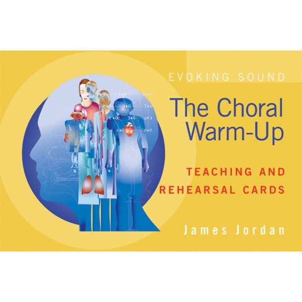 The Choral Warm-Up Teaching and Rehearsal Cards