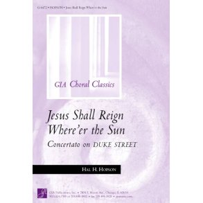 Concertato on Jesus Shall Reign Where'er the Sun