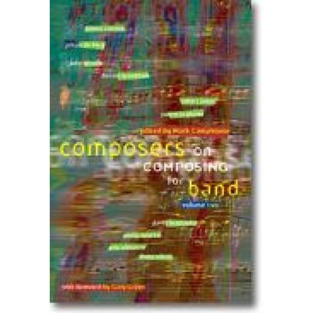 Composers on Composing For Band, Volume 2