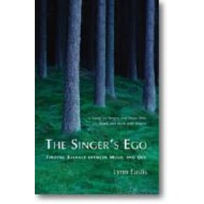 Finding Balance Between Music and Life : A Guide for Singers and Those Who Teach and Work With Singers