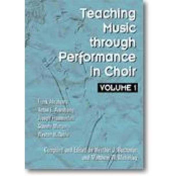 Teaching Music through Performance in Choir Vol. 1