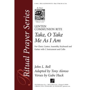 Take, O Take Me As I Am: Lenten Communion Rite