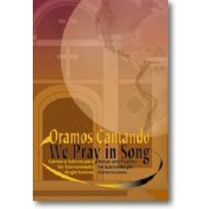 Oramos Cantando/We Pray in Song : Song Book