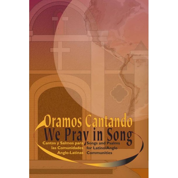 Oramos Cantando / We Pray in Song : Song Book Accompaniment Edition