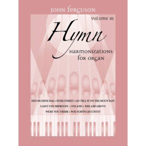 Hymn Harmonizations for Organ, Volume 3
