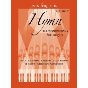 Hymn Harmonizations for Organ, Volume 5