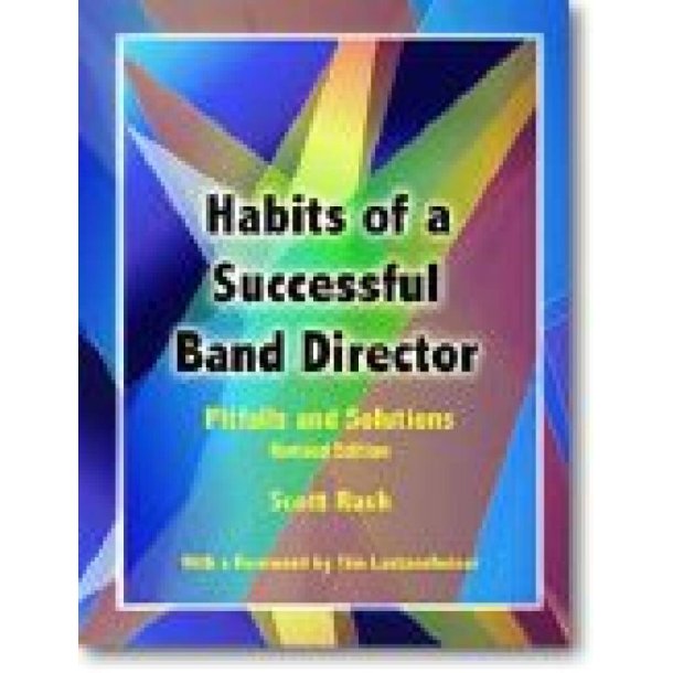 Habits of a Successful Band Director : Pitfalls and Solutions