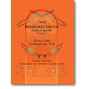 Two Renaissance Motets for Brass Quartet, Vol. 2 : 1. Regina Coeli 2. Confirma hoc, Deus
