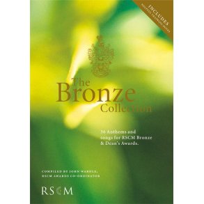 The Bronze Collection, Volume 1 : 36 Anthems and Songs for the RSCM Bronze/Dean's Awards