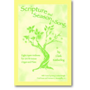 Scripture and Season in Song : Eight Hymn-Anthems for SATB Voices, Organ and Flute