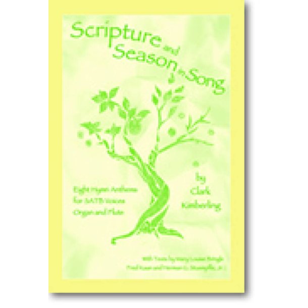 Scripture and Season in Song : Eight Hymn-Anthems for SATB Voices, Organ and Flute