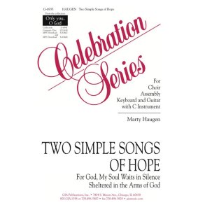 Two Simple Songs of Hope : For God My Soul Waits in Silence, Sheltered in the Arms of God