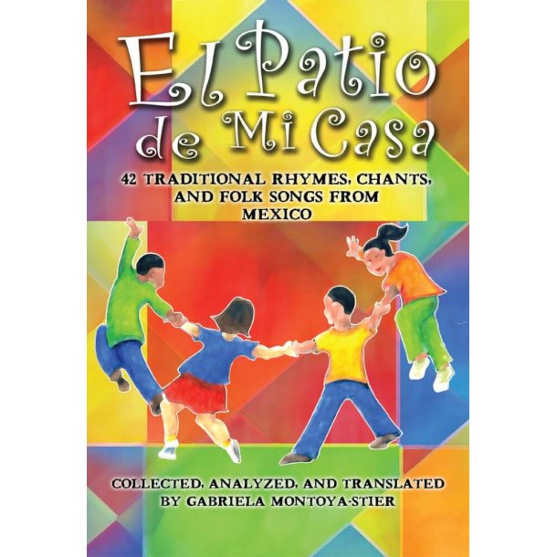 El Patio de Mi Casa (Book) : 42 Traditional Rhymes, Chants, and Folksongs from Mexico