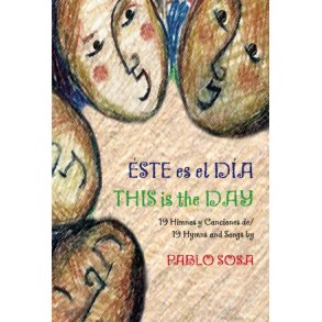 Este Es el dÃ­a / This is the day : Pablo Sosa Songbook