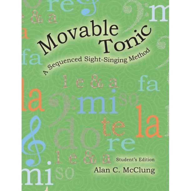 A Sequenced Sight-Singing Method Student Book : Movable Tonic