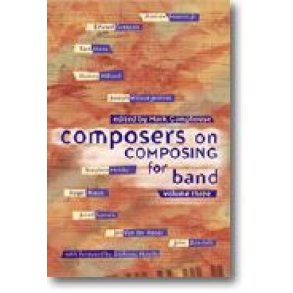 Composers on Composing For Band, Volume 3