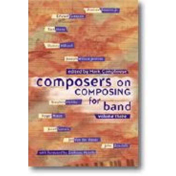 Composers on Composing For Band, Volume 3